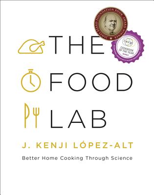 The Food Lab: Better Home Cooking Through Science cover