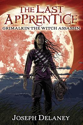 The Last Apprentice: Grimalkin the Witch Assassin (Book 9) By Joseph Delaney, Patrick Arrasmith (Illustrator) Cover Image