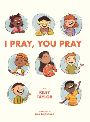 I Pray, You Pray By Riley Taylor, Anya Barchenko (Illustrator) Cover Image