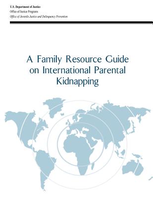 A Family Resource Guide on International Parental Kidnapping Cover Image