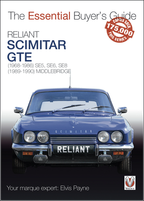 Reliant Scimitar GTE: (1968-1986) SE5, SE6, SE8, (1989-1990) Middlebridge (The Essential Buyer's Guide) Cover Image
