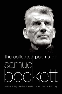The Collected Poems of Samuel Beckett By Samuel Beckett, Seán Lawlor (Editor), John Pilling (Editor) Cover Image
