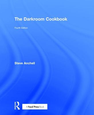 The Darkroom Cookbook By Steve Anchell Cover Image