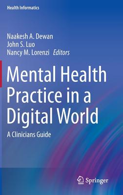 Mental Health Practice in a Digital World: A Clinicians Guide (Health Informatics)