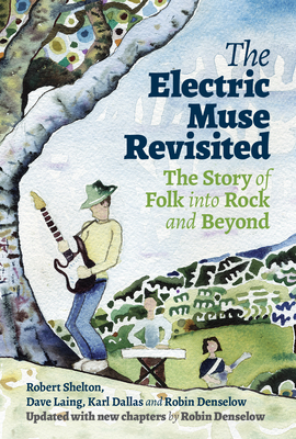 The Electric Muse Revisited: The Story of Folk into Rock and Beyond Cover Image