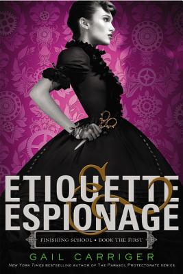 Etiquette & Espionage (Finishing School #1)