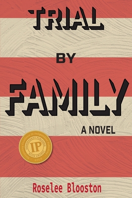 Trial By Family By Roselee Blooston Cover Image