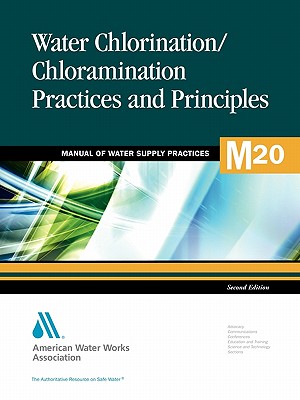 Water Chlorination and Chloramination Practices and Principles (M20): Awwa Manual of Practice (Manual of Water Supply Practices #20) Cover Image