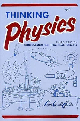 Thinking Physics: Understandable Practical Reality By Lewis Carroll Epstein (Illustrator) Cover Image
