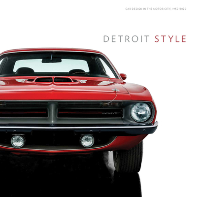 Detroit Style: Car Design in the Motor City, 1950-2020 Cover Image