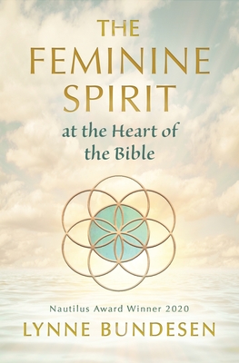 The Feminine Spirit at the Heart of the Bible By Lynne Bundesen Cover Image