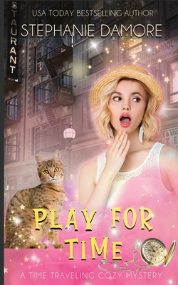 Play For Time: A Time Travel Mystery By Stephanie Damore Cover Image