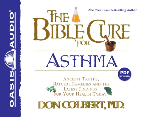 The Bible Cure for Asthma: Ancient Truths, Natural Remedies and the Latest Findings for Your Health Today Cover Image