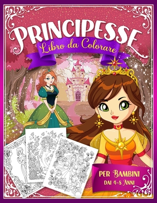 Principesse Libro da Colorare per Bambini dai 4-8 Anni: Album da Colorare  per Ragazze con Principesse, sirene e castelli Regalo per Ragazze  (Paperback)