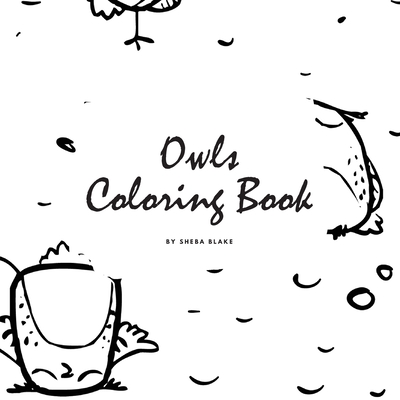 Hand-Drawn Owls Coloring Book for Teens and Young Adults (8.5x8.5 Coloring Book / Activity Book) Cover Image