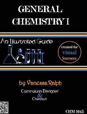 General Chemistry I: An Illustrated Guide: Created for Visual Learners