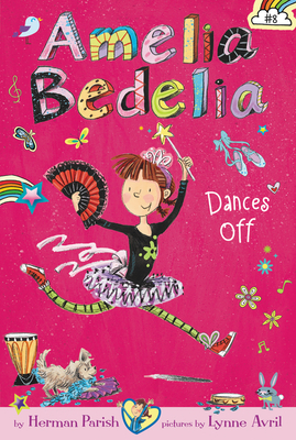 Amelia Bedelia Chapter Book #8: Amelia Bedelia Dances Off By Herman Parish, Lynne Avril (Illustrator) Cover Image