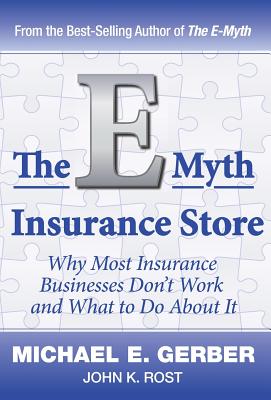 The E-Myth Insurance Store By Michael E. Gerber, John K. Rost (Joint Author) Cover Image