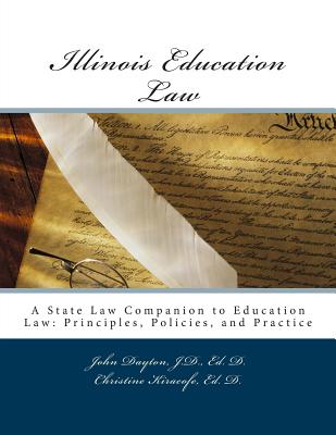 Illinois Education Law: A State Law Companion to Education Law: Principles, Policies, and Practice Cover Image