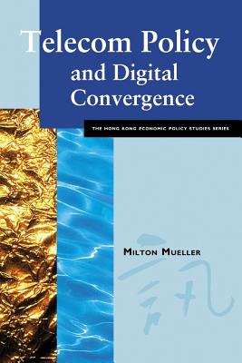 Telecom Policy & Digital Convergence By Milton Mueller Cover Image