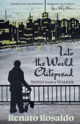 Into the World Outspread: Notes from a Walker By Renato Rosaldo Cover Image