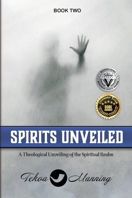 Spirits Unveiled: A Theological Unveiling of the Spiritual Realm Cover Image