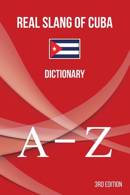 Real Slang of Cuba.: Dictionary. By Brayan Raul Abreu Gil Cover Image