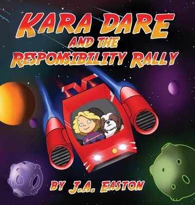 Kara Dare and the Responsibility Rally By J. a. Easton Cover Image