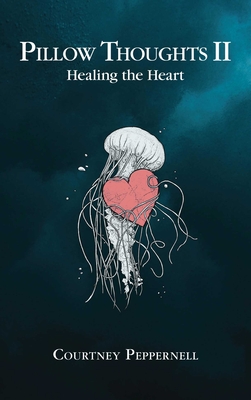 Pillow Thoughts II: Healing the Heart Cover Image