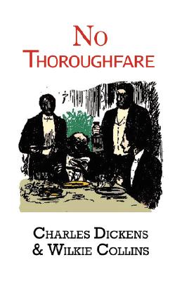 No Thoroughfare By Charles Dickens, Wilkie Collins Cover Image