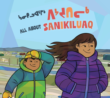 All about Sanikiluaq By Jamesie Fournier, Amiel Sandland (Illustrator) Cover Image