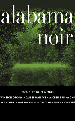 Alabama Noir (Akashic Books: Noir)