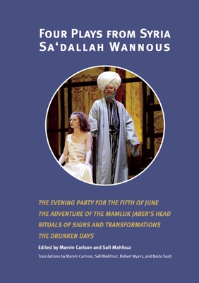 Four Plays from Syria By Sa'dallah Wannous, Marvin Carlson (Editor), Marvin Carlson (Translator) Cover Image