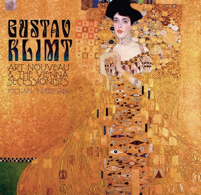 Gustav Klimt: Art Nouveau and the Vienna Secessionists (Masterworks)