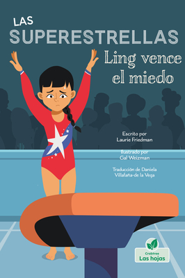 Ling Vence El Miedo (Ling Gets It Right) By Laurie Friedman, Gal Weizman (Illustrator) Cover Image