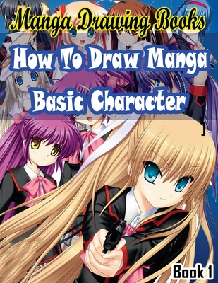Manga Drawing Books How to Draw Manga Characters Book 1: Learn Japanese  Manga Eyes And Pretty Manga Face (Paperback) | The Booksmith