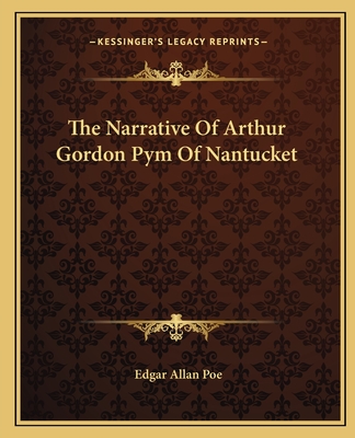 The Narrative of Arthur Gordon Pym of Nantucket