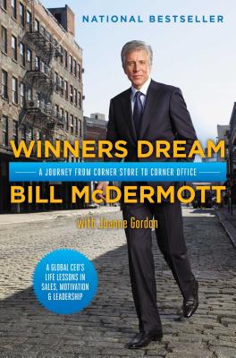 Winners Dream: A Journey from Corner Store to Corner Office By Bill McDermott, Joanne Gordon (With) Cover Image