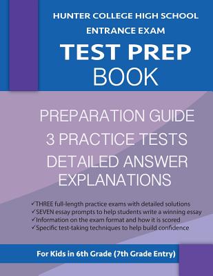 Hunter College High School Entrance Exam Test Prep Book: 3 Practice Tests & Hunter Test Prep Guide: Hunter College Middle School Test Prep; HCHS Admis By Hunter Test Prep Team Cover Image
