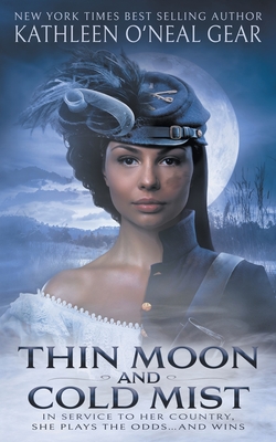 Thin Moon and Cold Mist: An Historical Romance By Kathleen O'Neal Gear Cover Image