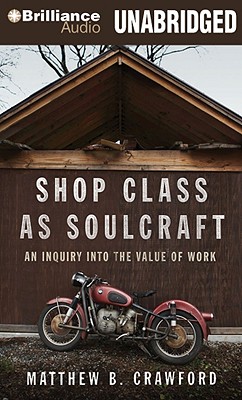 Shop Class as Soulcraft: An Inquiry Into the Value of Work Cover Image