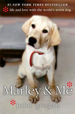 Marley & Me: Life and Love with the World's Worst Dog By John Grogan Cover Image