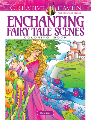 Creative Haven Enchanting Fairy Tale Scenes Coloring Book (Creative Haven Coloring Books) cover
