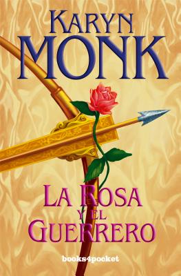 Cover for La Rosa y el Guerrero = The Rose and the Warrior (Books4pocket Romantica #27)
