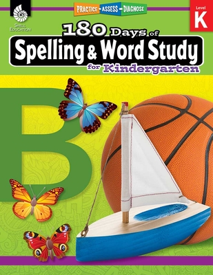 180 Days of Spelling and Word Study for Kindergarten: Practice, Assess, Diagnose (180 Days of Practice) Cover Image