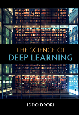 The Science of Deep Learning By Iddo Drori Cover Image
