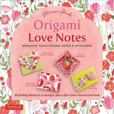 Origami Love Notes Kit: Romantic Hand-Folded Notes & Envelopes: Kit with Origami Book, 12 Original Projects and 36 Origami Papers By Florence Temko Cover Image