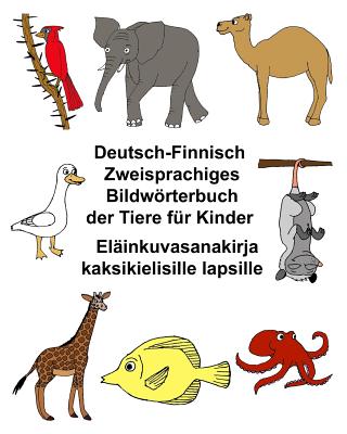 Deutsch-Finnisch Zweisprachiges Bildwörterbuch der Tiere für Kinder Eläinkuvasanakirja kaksikielisille lapsille Cover Image