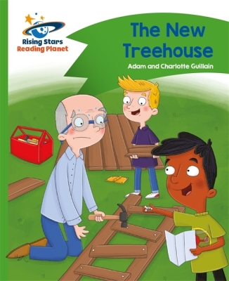 Reading Planet - The New Treehouse - Green: Comet Street Kids (Rising Stars Reading Planet)