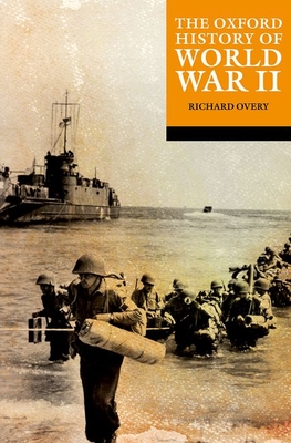 The Oxford History of World War II By Richard Overy (Editor) Cover Image